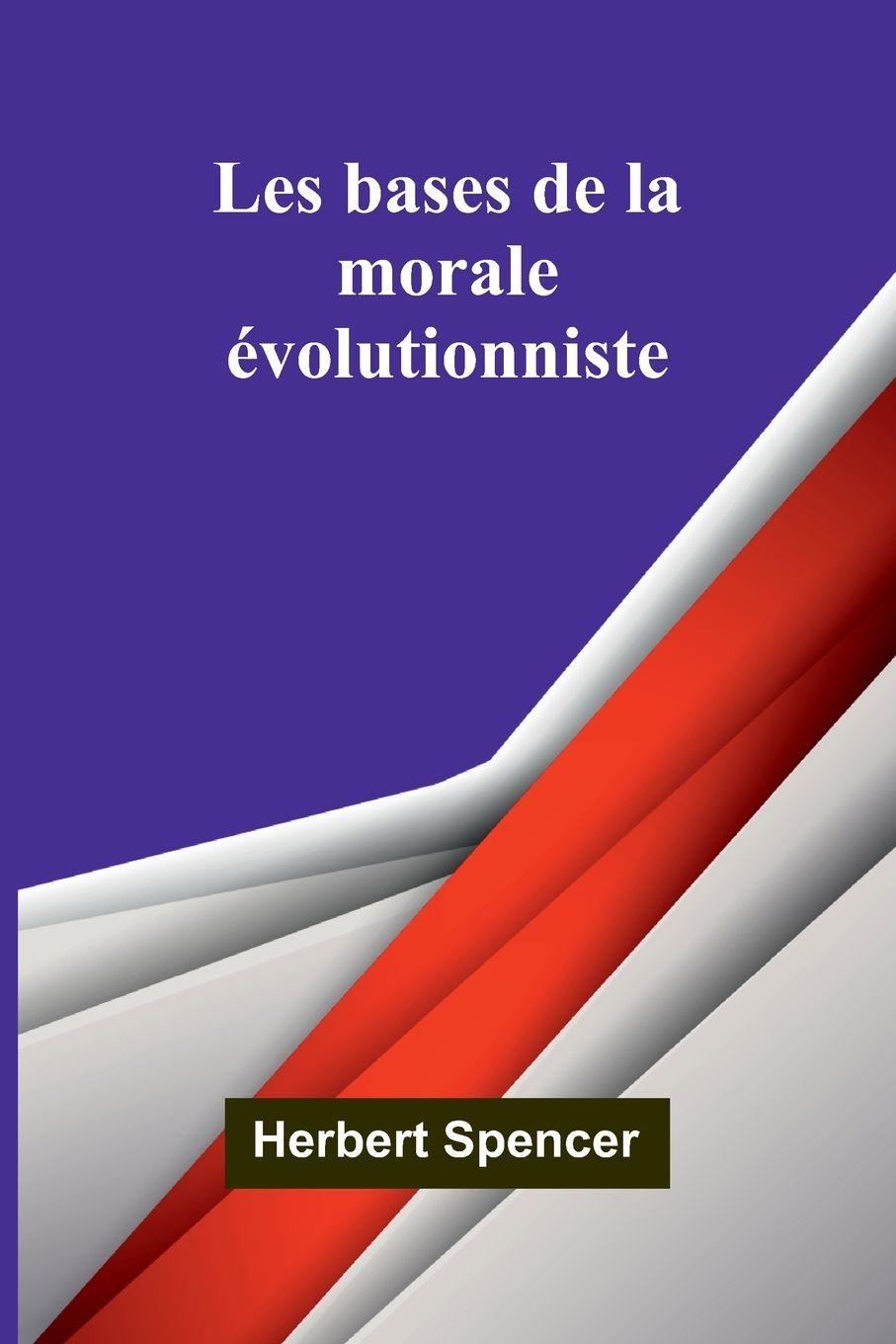 Vorderes Coverbild Les bases de la morale évolutionniste