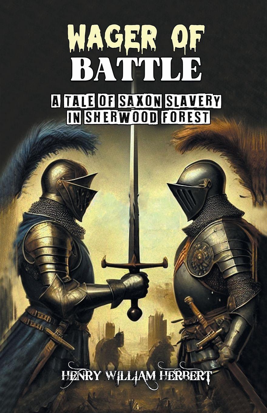 Vorderes Coverbild Wager of Battle A Tale of Saxon Slavery in Sherwood Forest