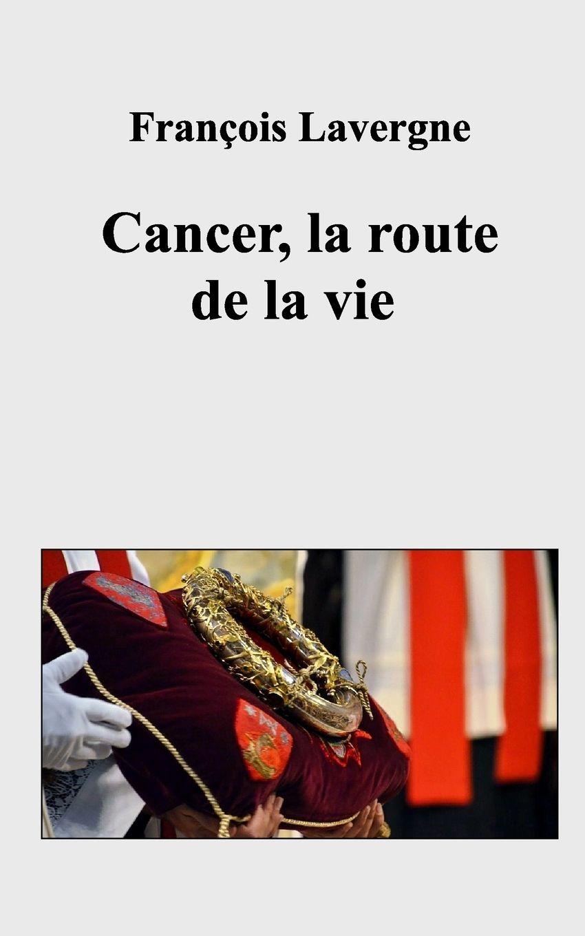 Vorderes Coverbild Cancer, la route de la vie