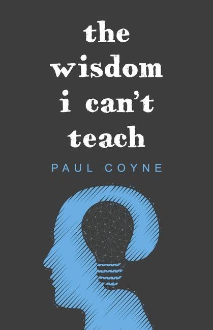 Vorderes Coverbild The Wisdom I Can't Teach