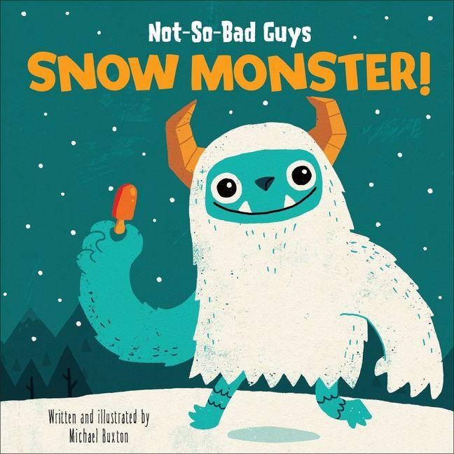 Vorderes Coverbild Not-So-Bad Guys Snow Monster!