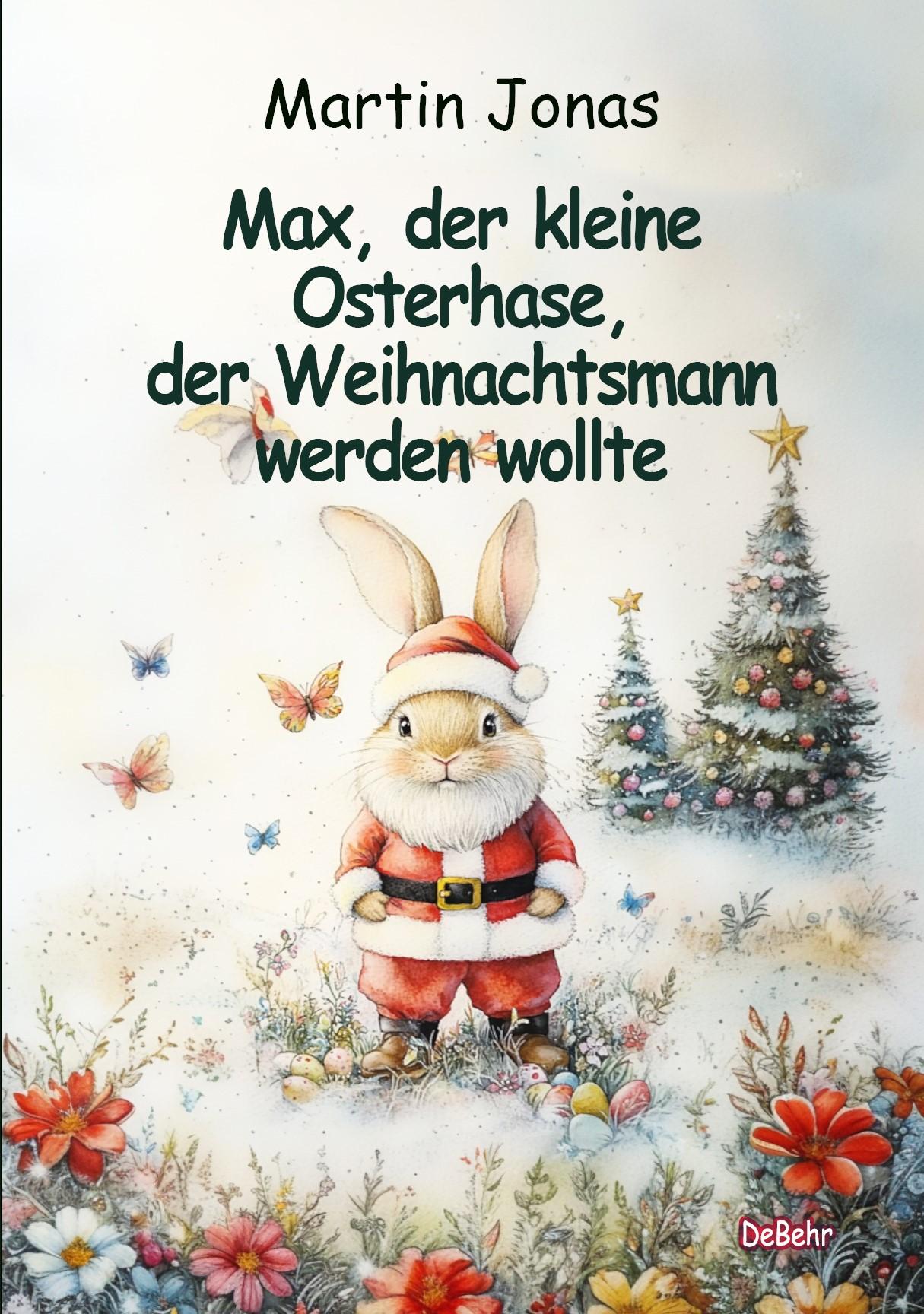 Vorderes Coverbild Max, der kleine Osterhase, der Weihnachtsmann werden wollte