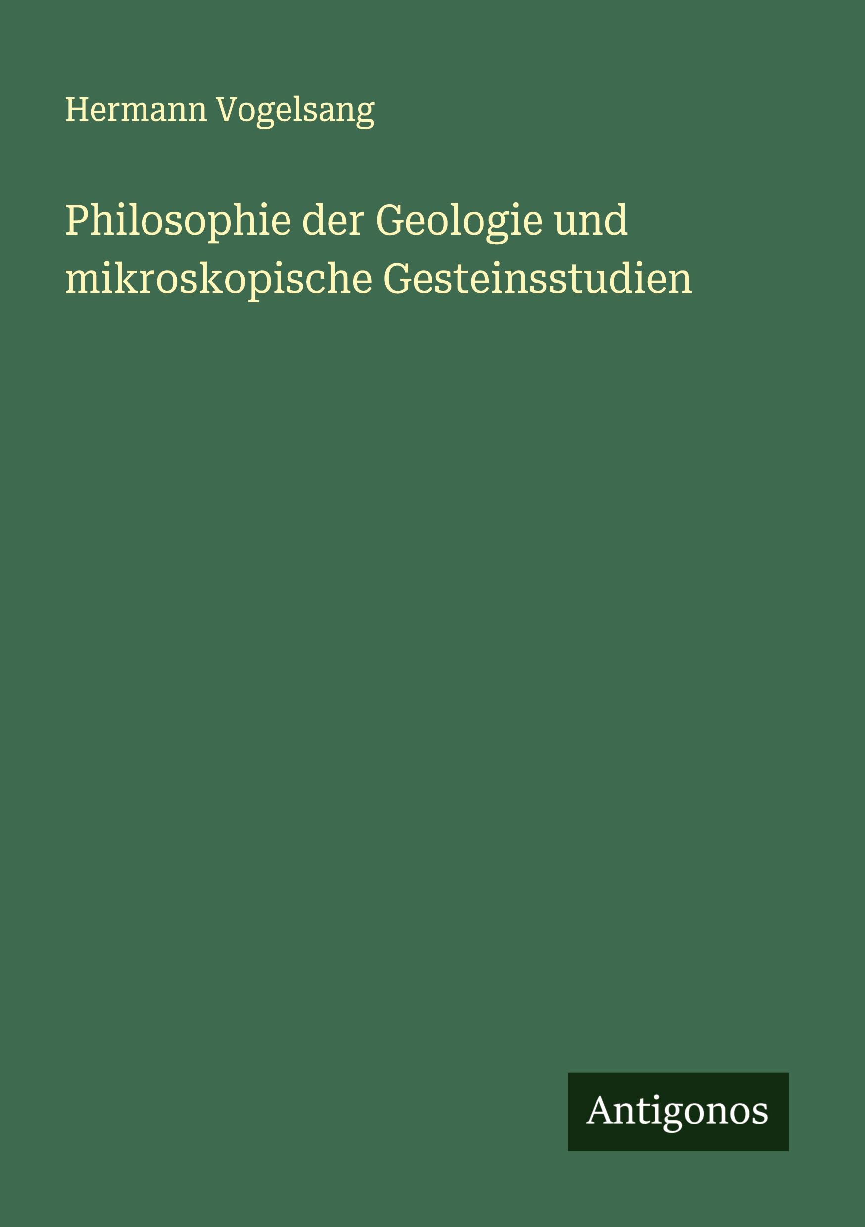 Vorderes Coverbild Philosophie der Geologie und mikroskopische Gesteinsstudien