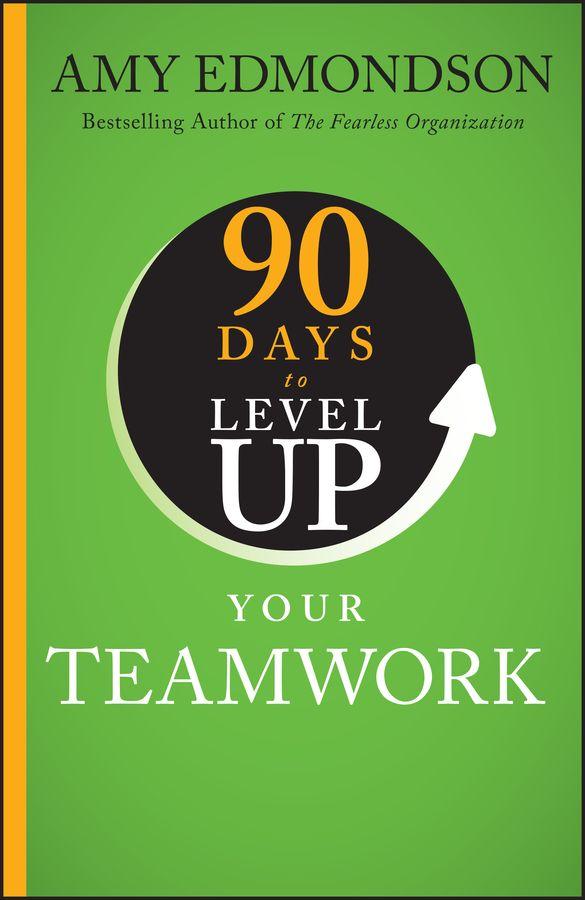 Vorderes Coverbild 90 Days to Level Up Your Teamwork