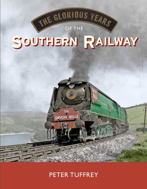 Vorderes Coverbild The Glorious Years of the Southern Railway
