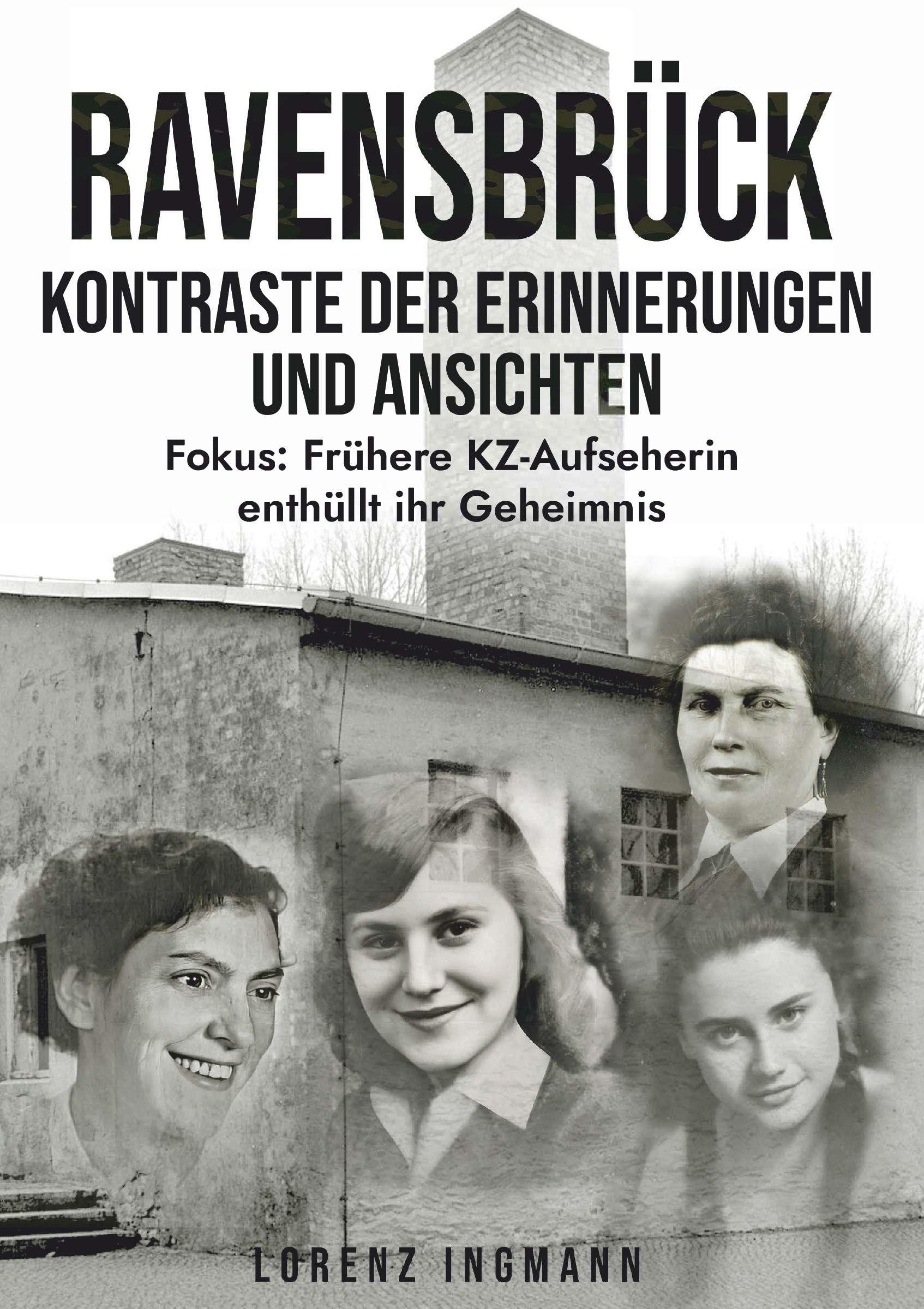 Vorderes Coverbild RAVENSBRÜCK - Kontraste der Erinnerungen und Ansichten