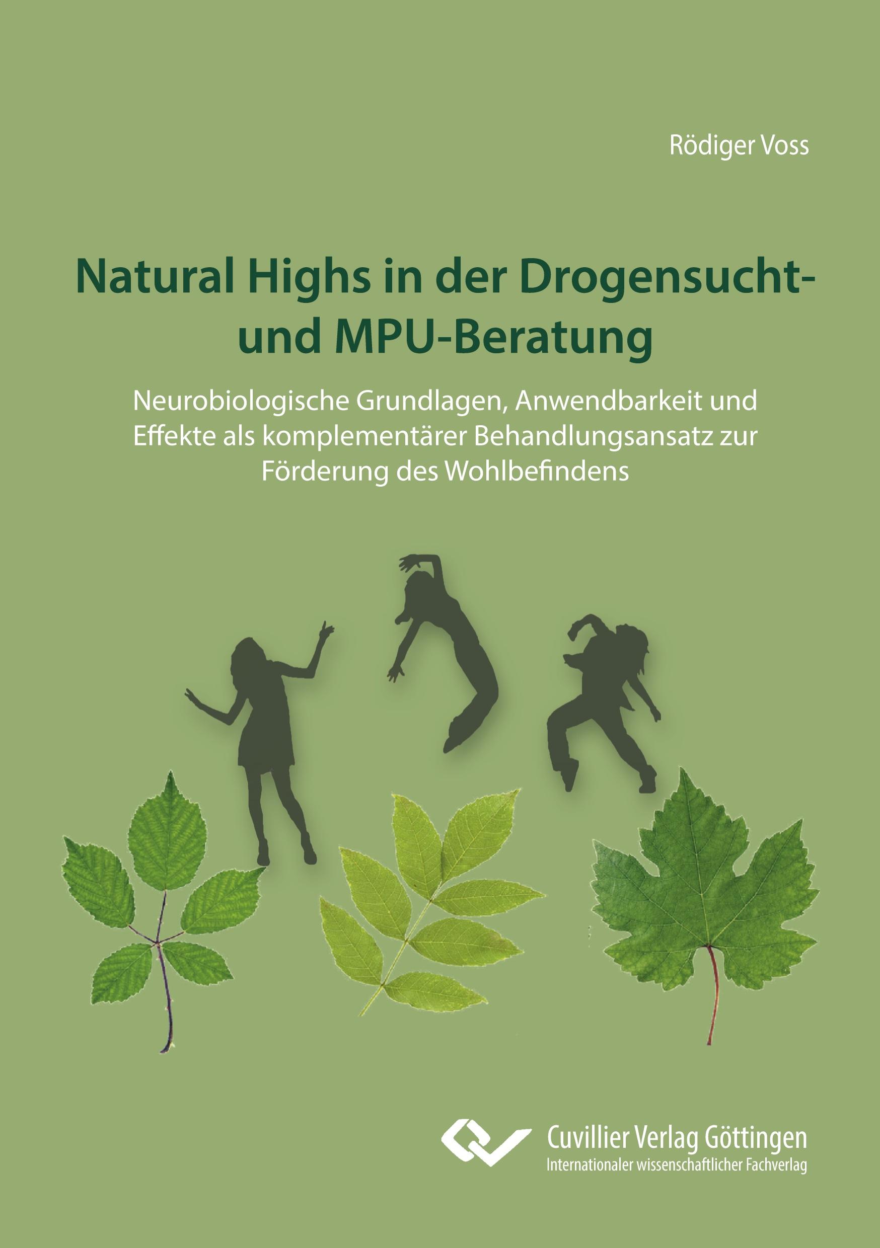 Vorderes Coverbild Natural Highs in der Drogensucht- und MPU-Beratung. Neurobiologische Grundlagen, Anwendbarkeit und Effekte als komplementärer Behandlungsansatz zur Förderung des Wohlbefindens