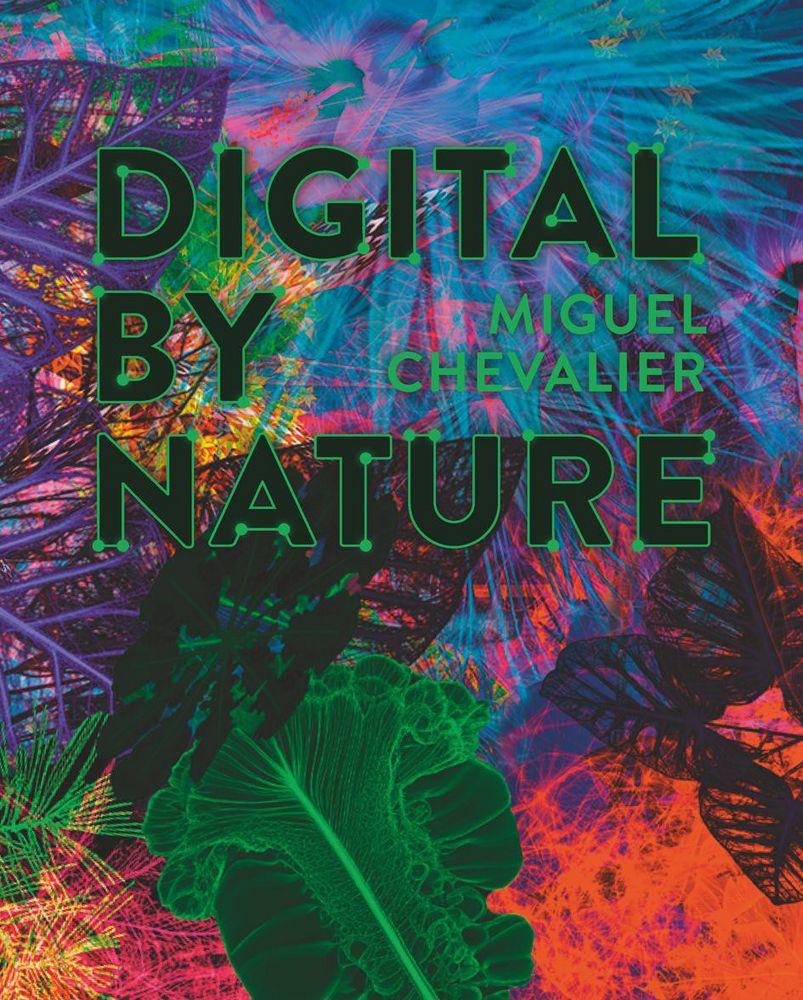 Vorderes Coverbild Miguel Chevalier - Digital by Nature