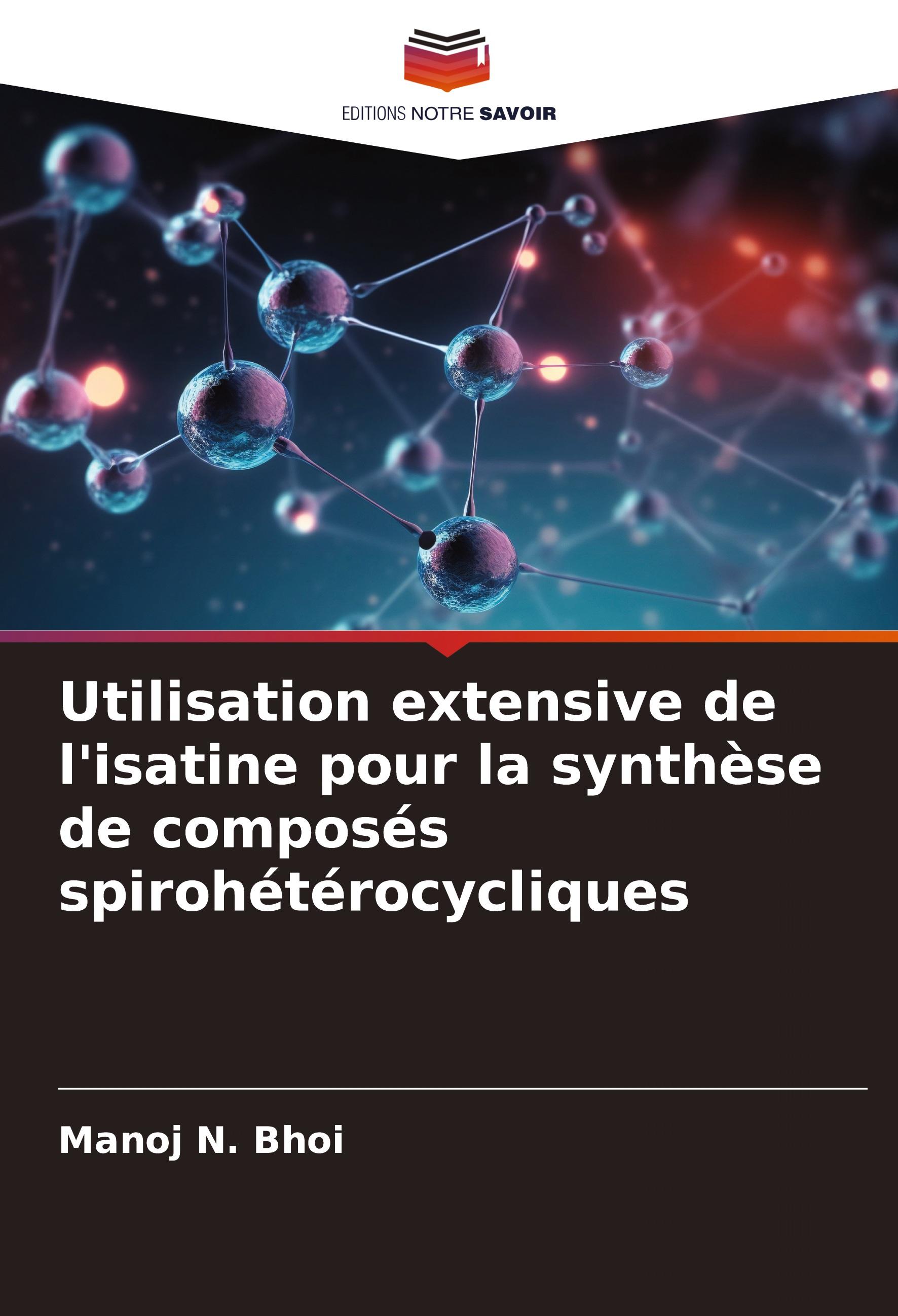 Vorderes Coverbild Utilisation extensive de l'isatine pour la synthèse de composés spirohétérocycliques