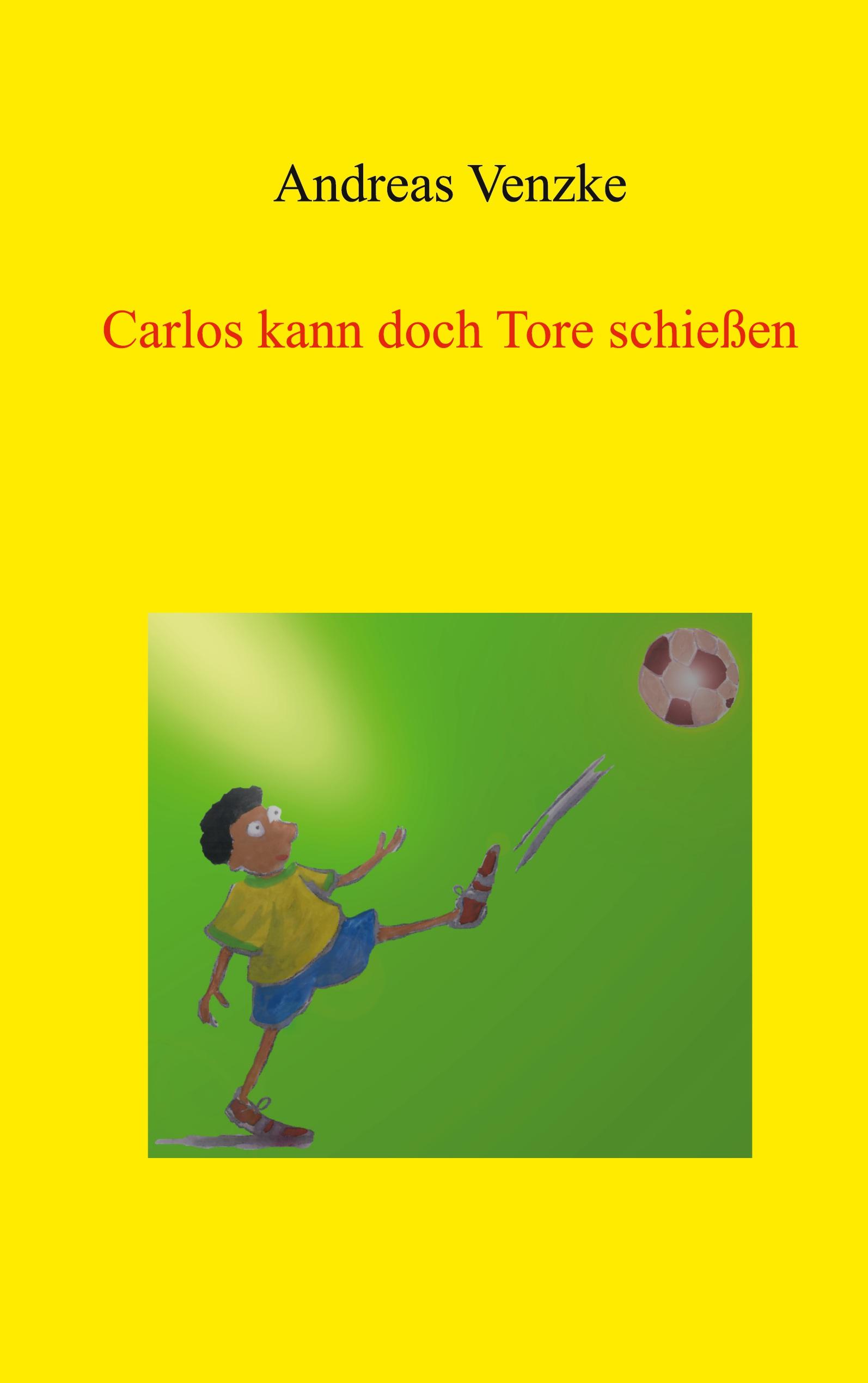 Vorderes Coverbild Carlos kann doch Tore schießen