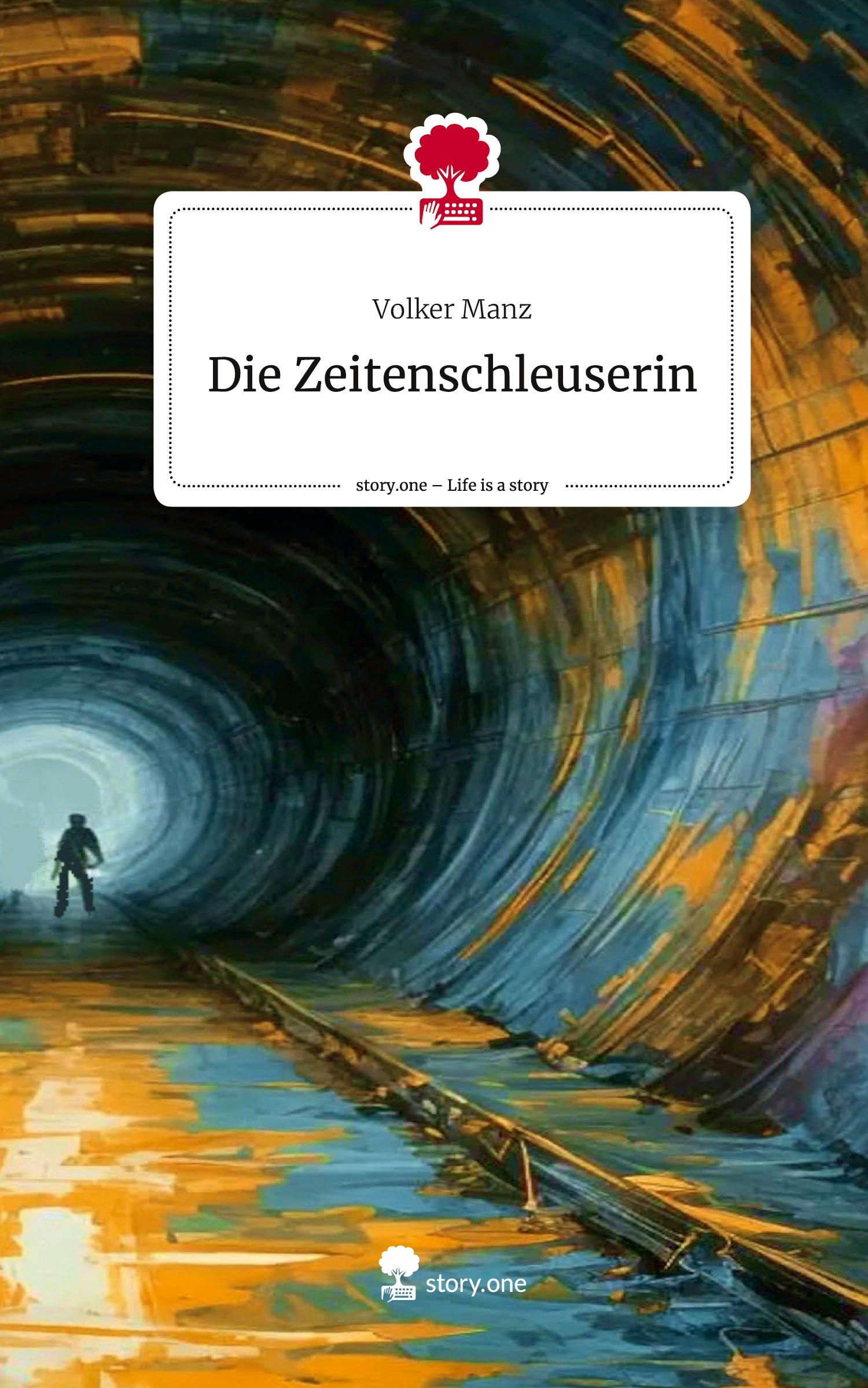 Vorderes Coverbild Die Zeitenschleuserin. Life is a Story - story.one