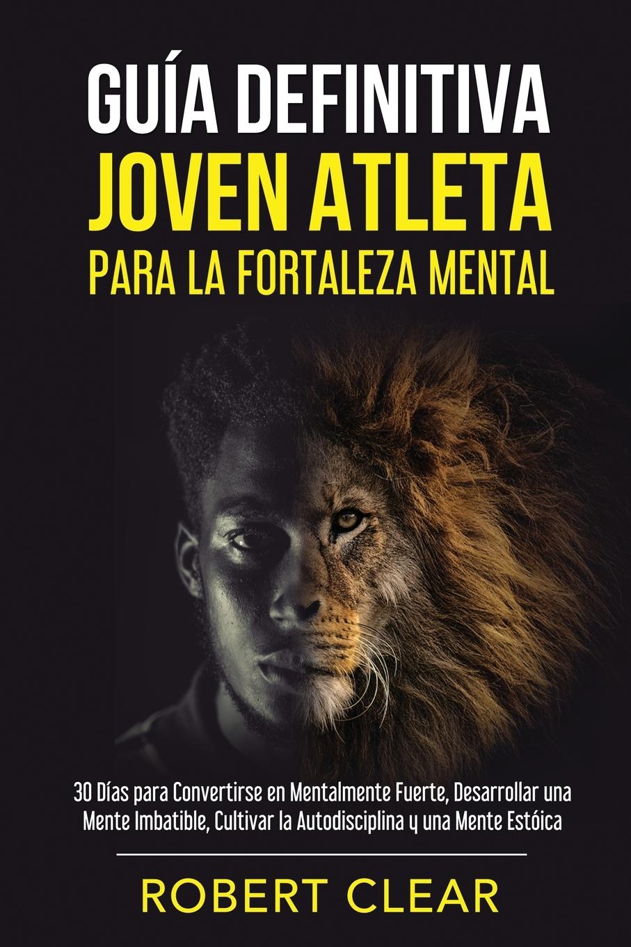 Vorderes Coverbild Guía Definitiva Joven Atleta Para la Fortaleza Mental