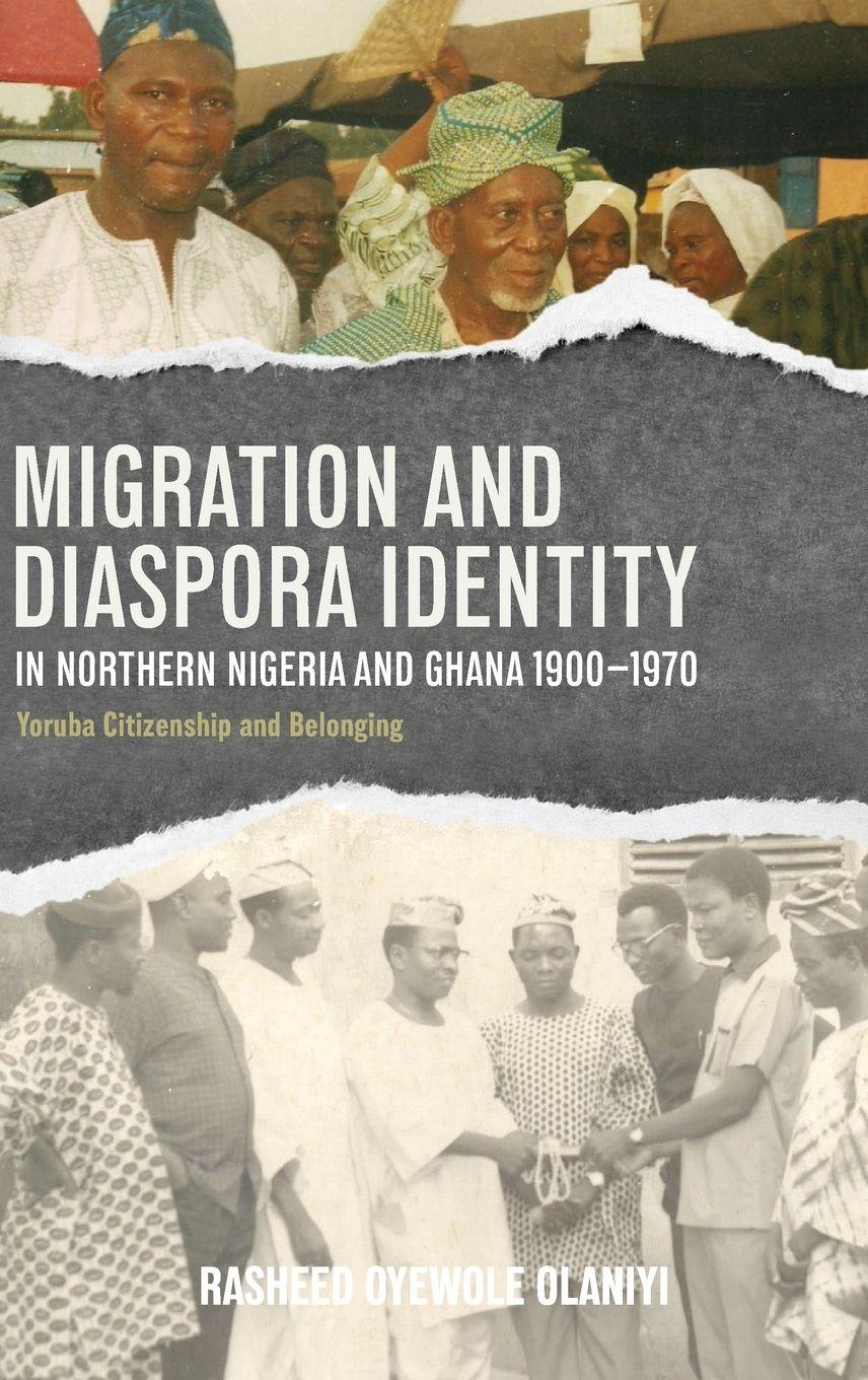 Vorderes Coverbild Migration and Diaspora Identity in Northern Nigeria and Ghana, 1900-1970