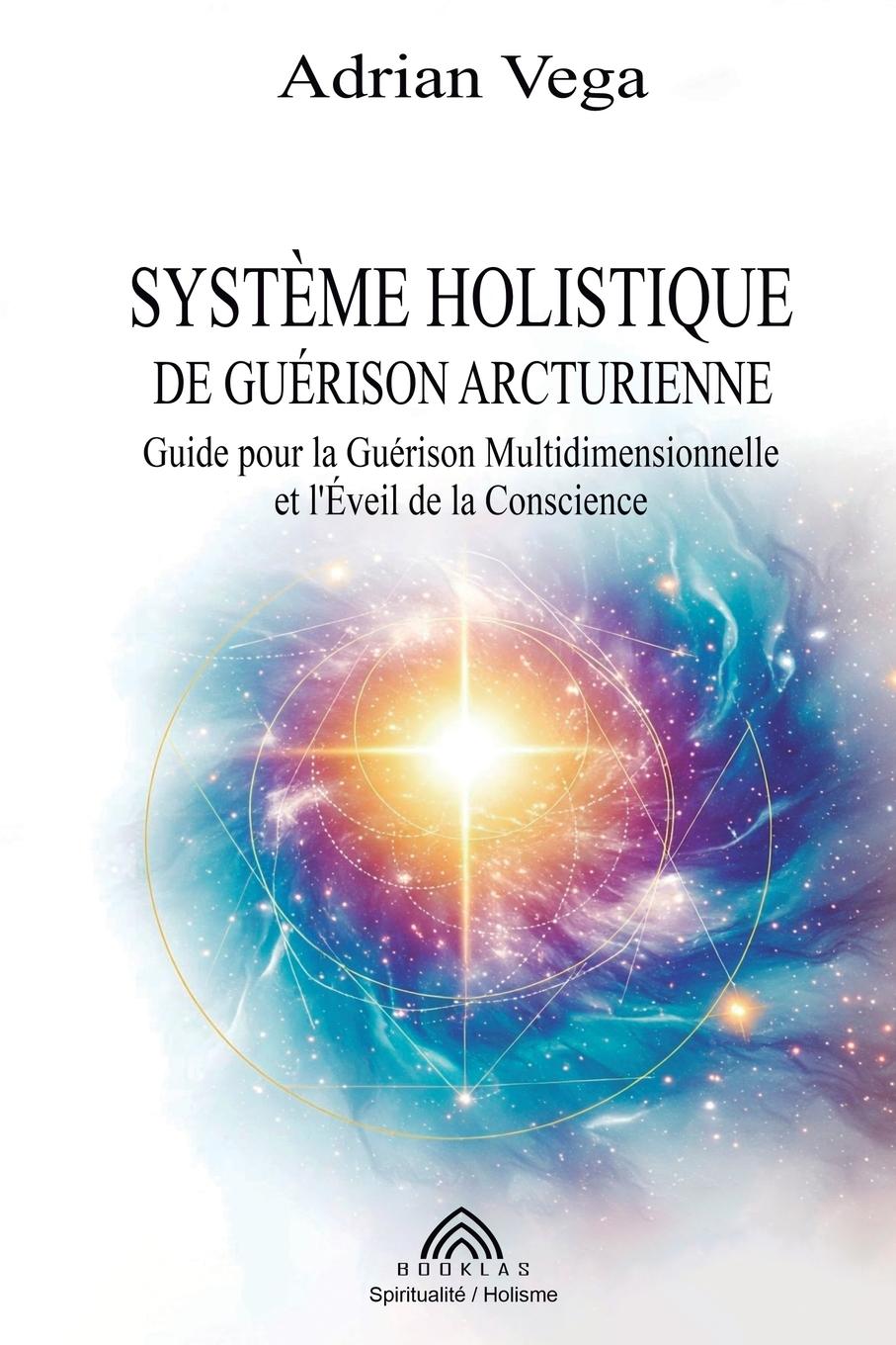 Vorderes Coverbild Système Holistique de Guérison  Arcturienne
