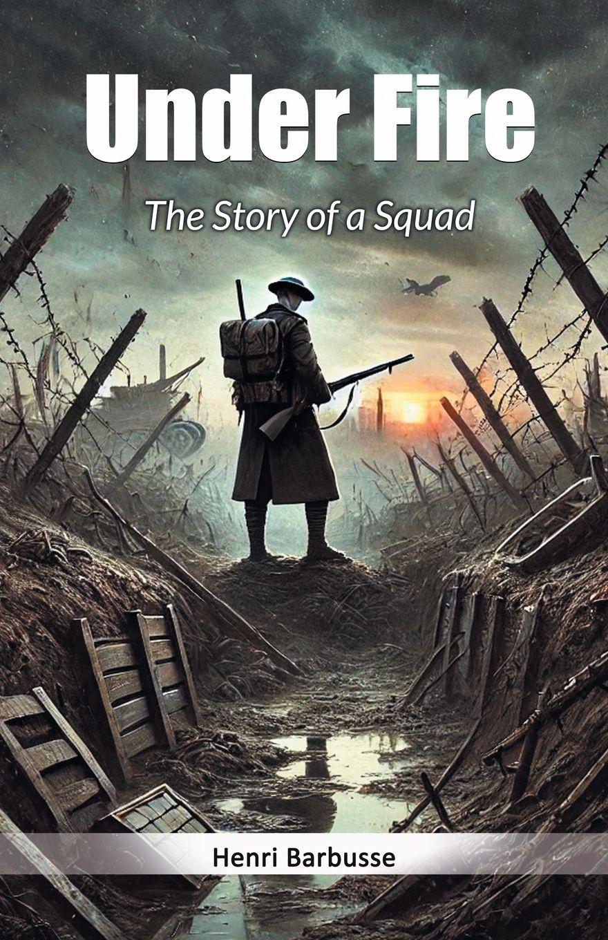 Vorderes Coverbild Under Fire The Story of a Squad