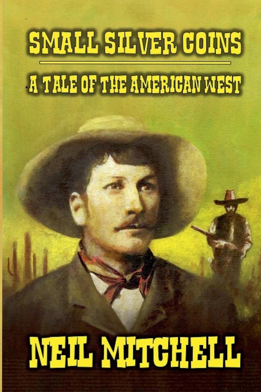 Vorderes Coverbild Small Silver Coins - A Tale of The American West