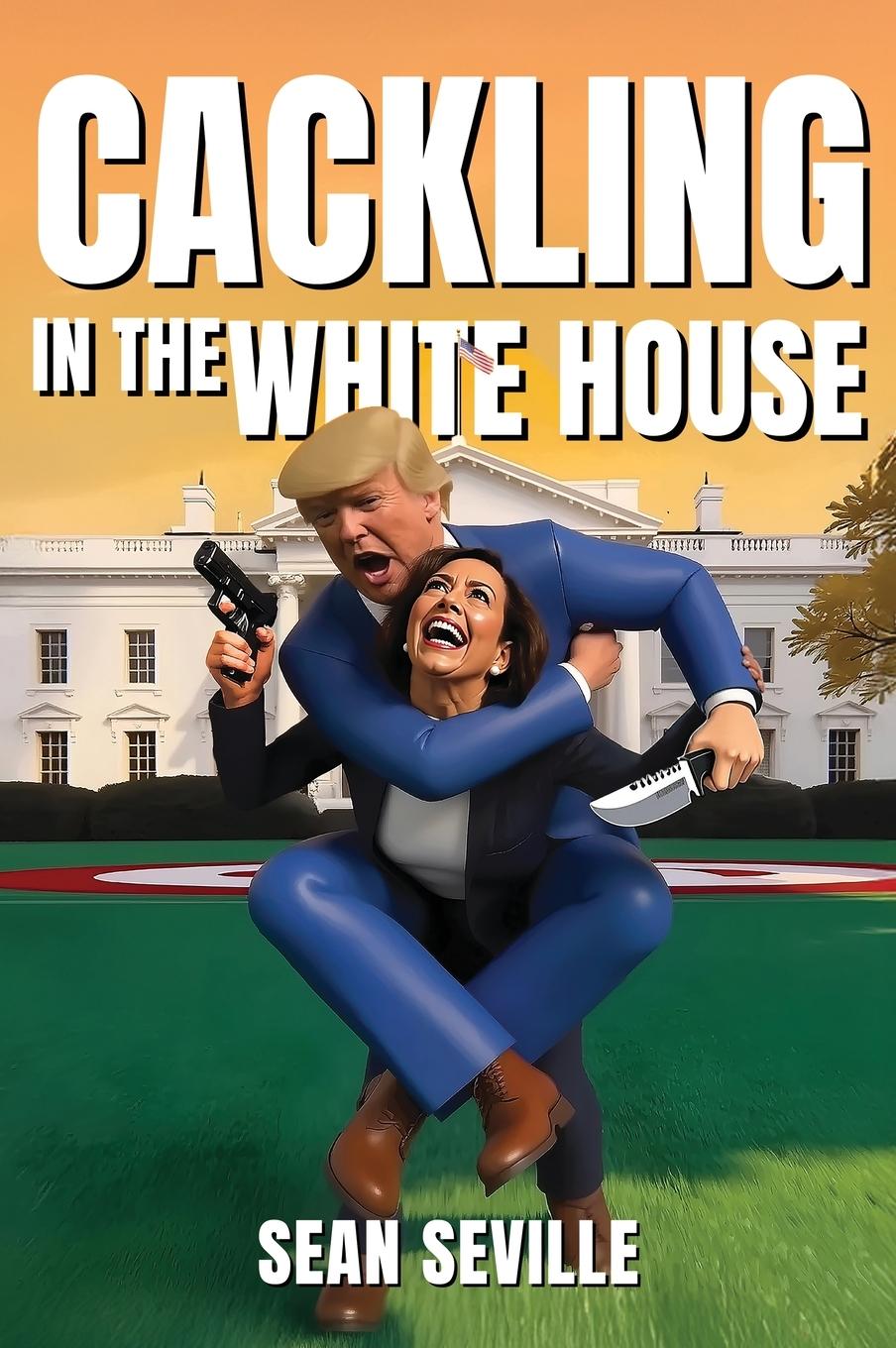 Vorderes Coverbild Cackling In The White House
