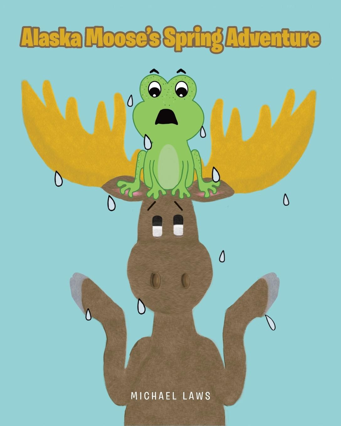 Vorderes Coverbild Alaska Moose's Spring Adventure