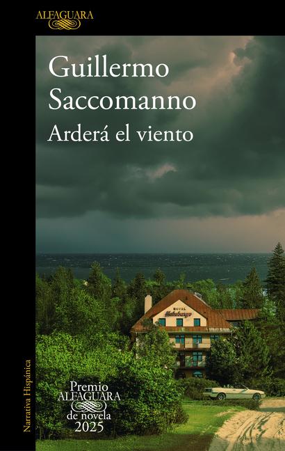 Vorderes Coverbild Arderá El Viento (Premio Alfaguara 2025) / The Wind Will Blaze