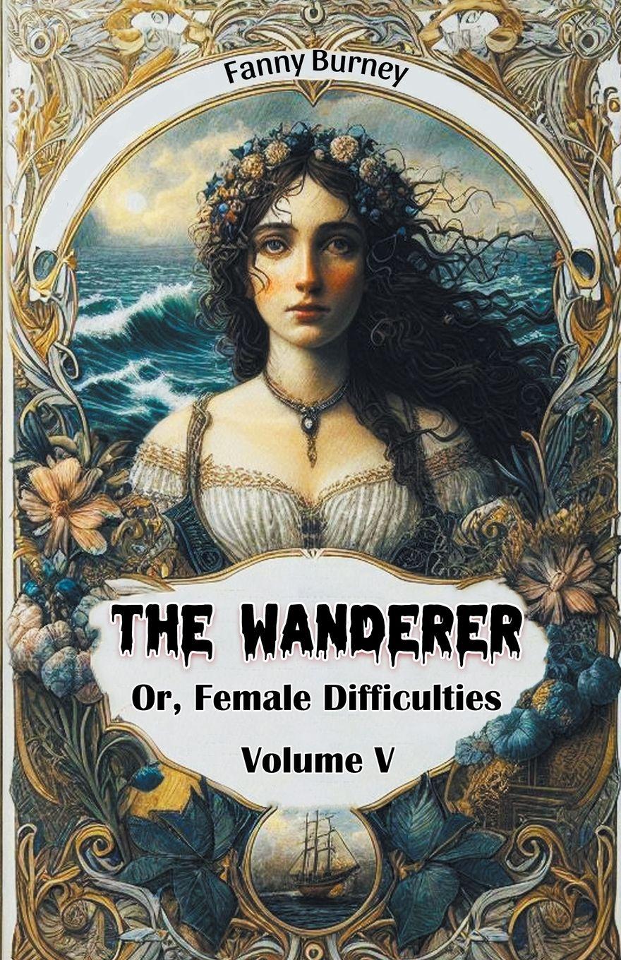 Vorderes Coverbild The Wanderer Or, Female Difficulties Volume V