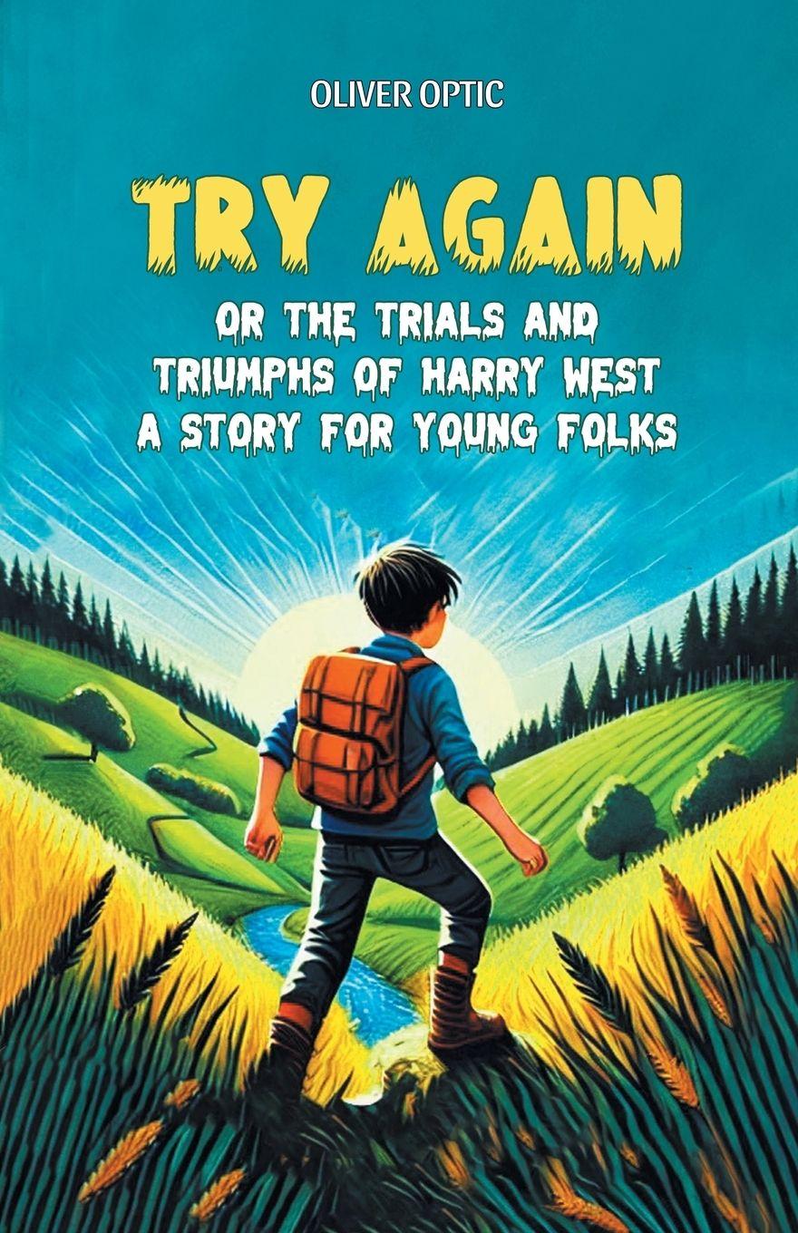 Vorderes Coverbild Try Again Or The Trials And Triumphs Of Harry West A Story for Young Folks