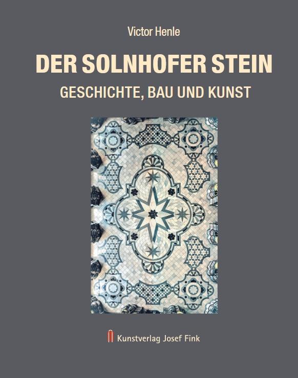 Vorderes Coverbild Der Solnhofer Stein - Geschichte, Bau und Kunst