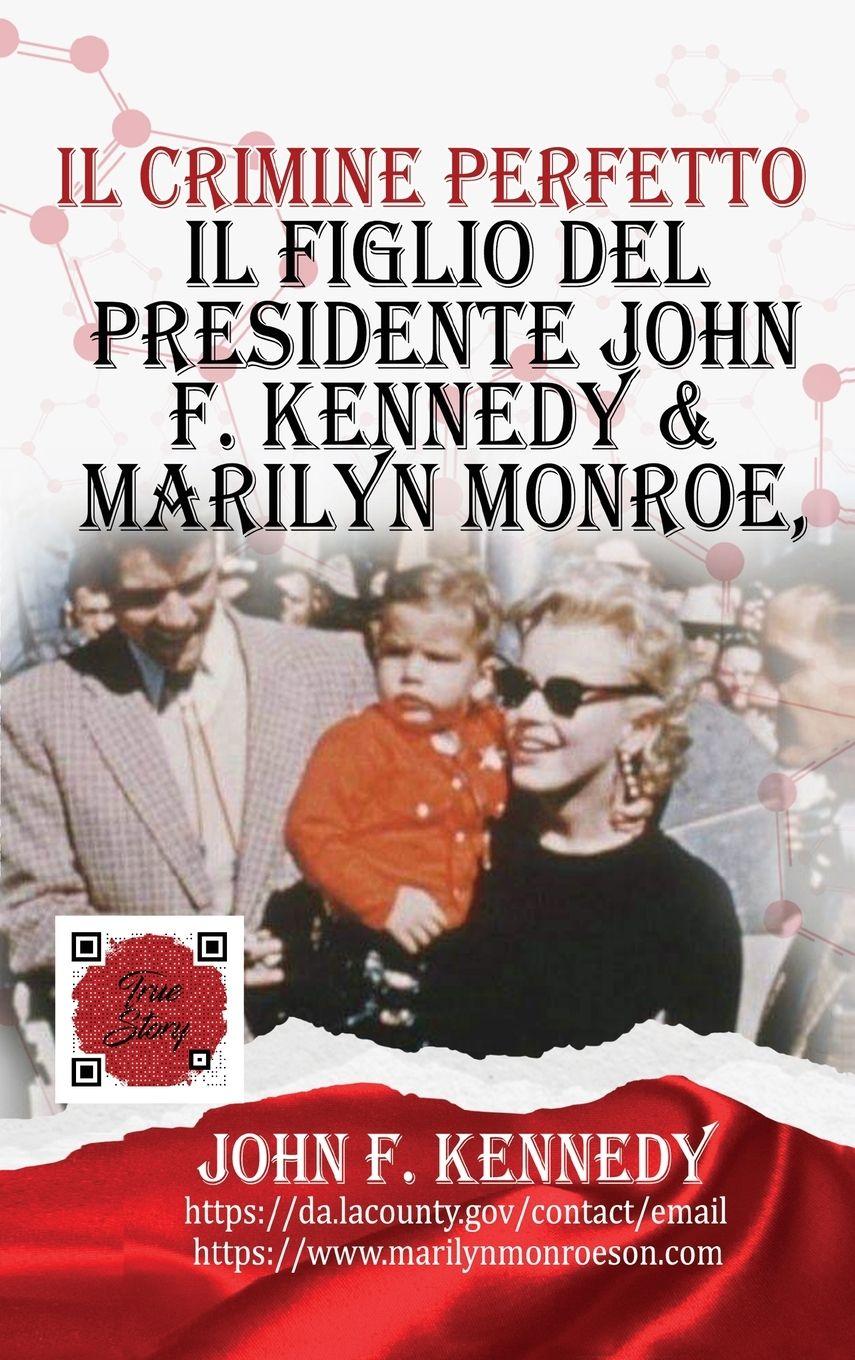 Vorderes Coverbild Il Figlio Del Presidente John F. Kennedy & Marilyn Monroe, Secondo Le Sue Parole