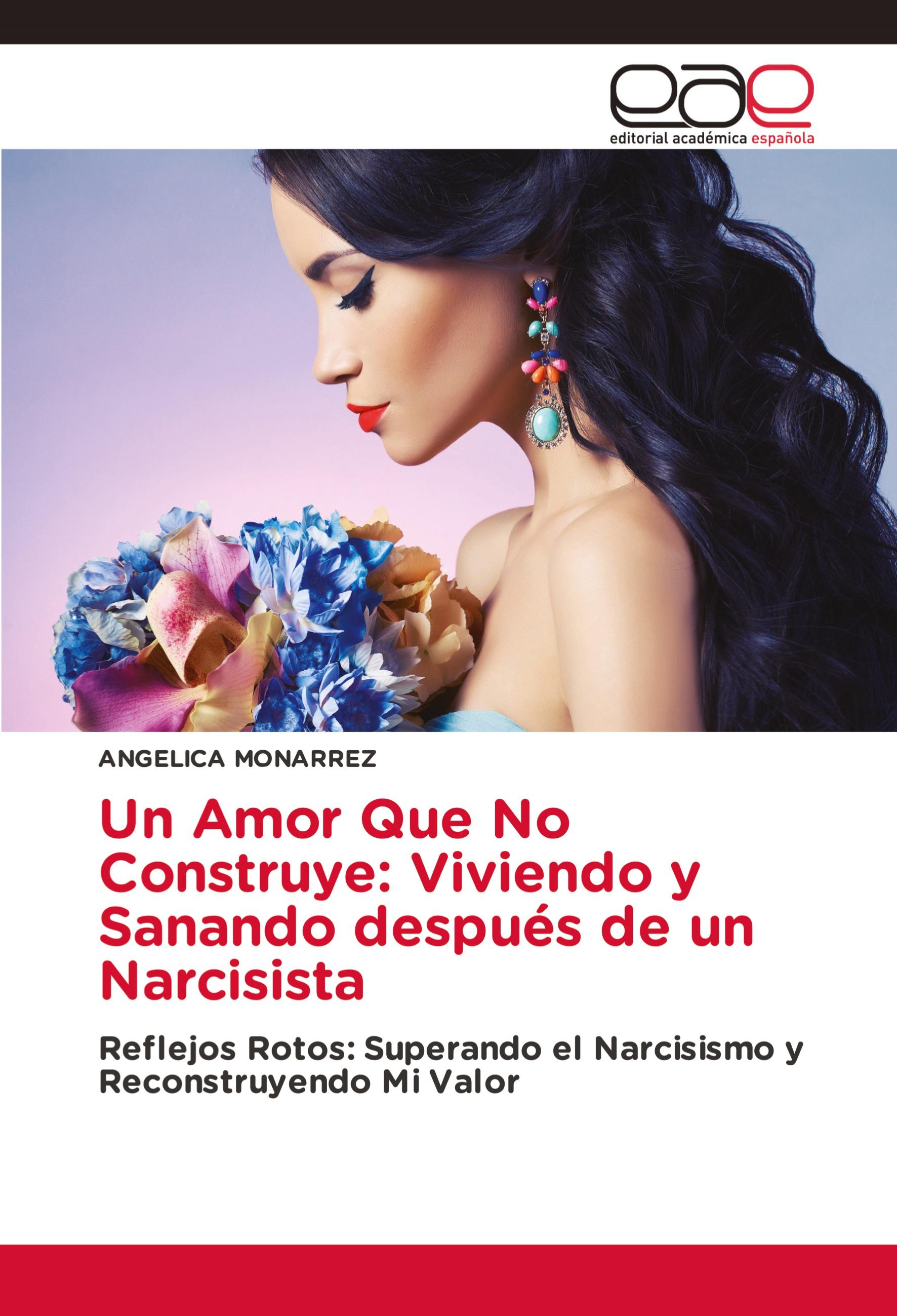 Vorderes Coverbild Un Amor Que No Construye: Viviendo y Sanando después de un Narcisista