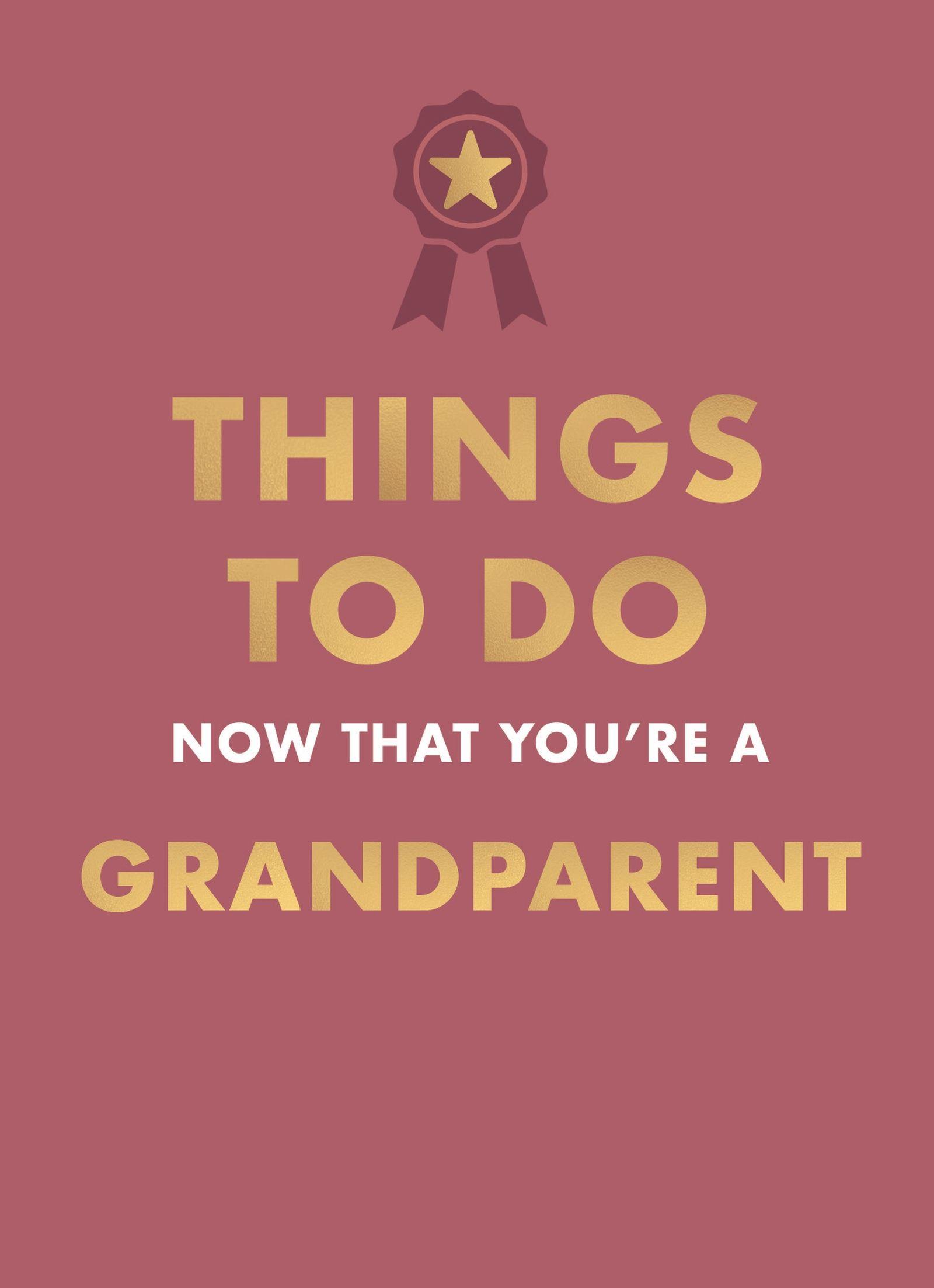 Vorderes Coverbild Things to Do Now That You're a Grandparent