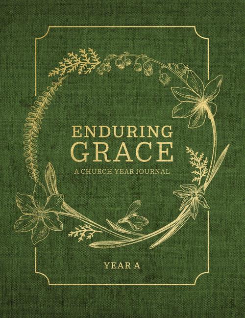 Vorderes Coverbild Enduring Grace: A Church Year Journal, Year a