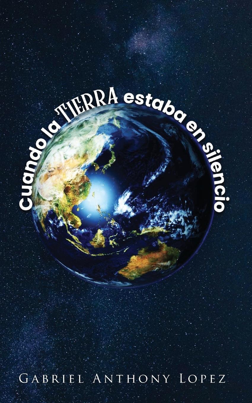 Vorderes Coverbild Cuando la Tierra estaba en Silencio