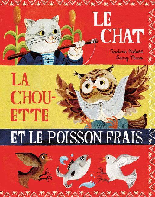 Vorderes Coverbild Le Chat, La Chouette Et Le Poisson Frais