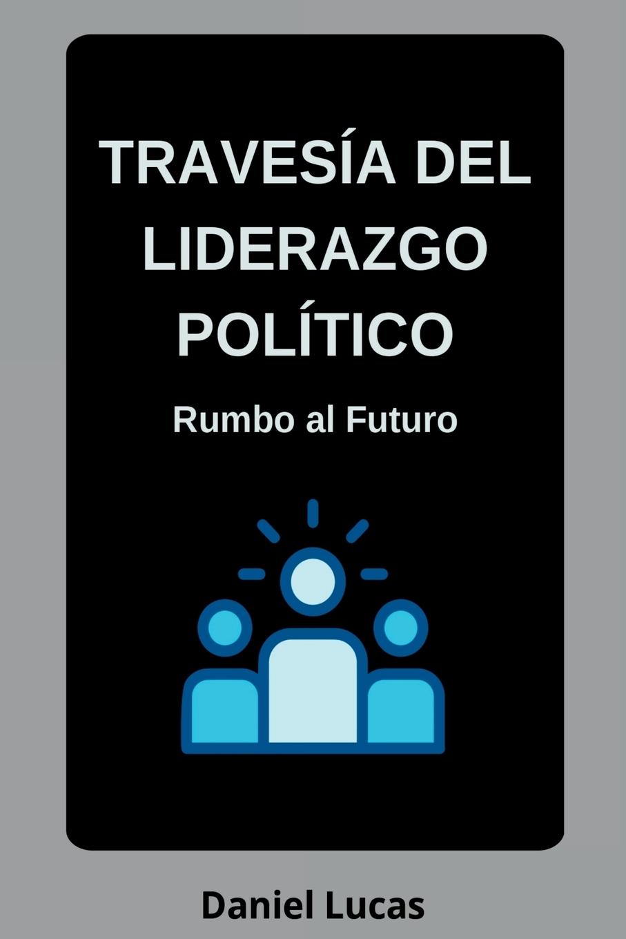 Vorderes Coverbild Traves a Del Liderazgo Pol tico