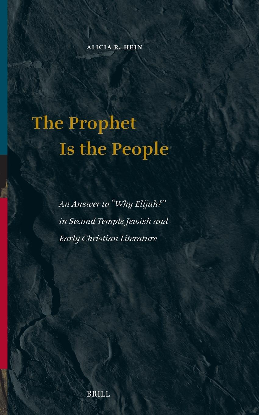 Vorderes Coverbild The Prophet Is the People: An Answer to Why Elijah? in Second Temple Jewish and Early Christian Literature
