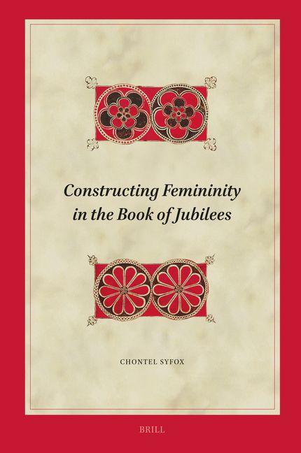 Vorderes Coverbild Constructing Femininity in the Book of Jubilees
