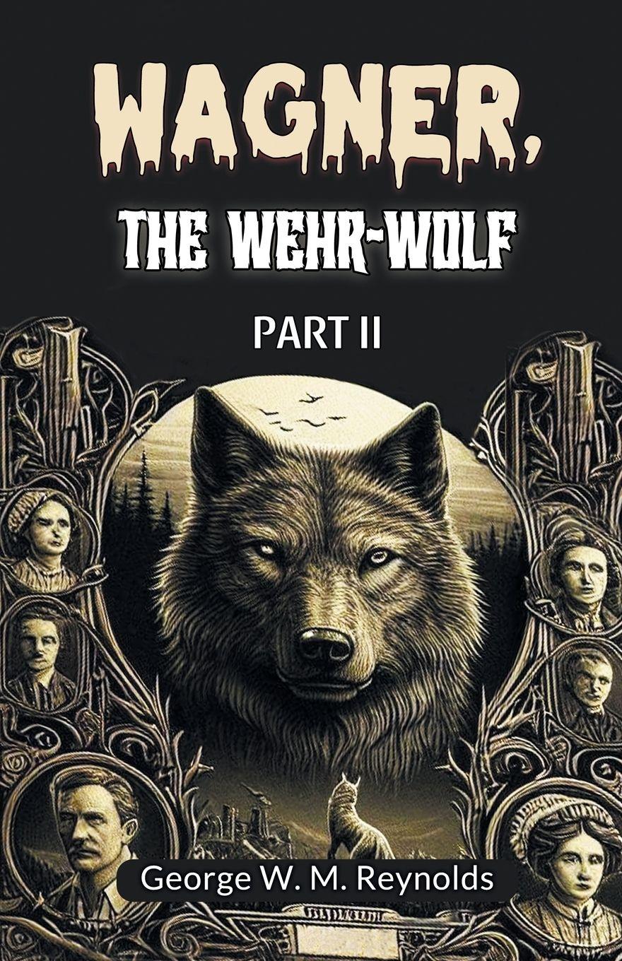 Vorderes Coverbild Wagner, the Wehr-Wolf PART II