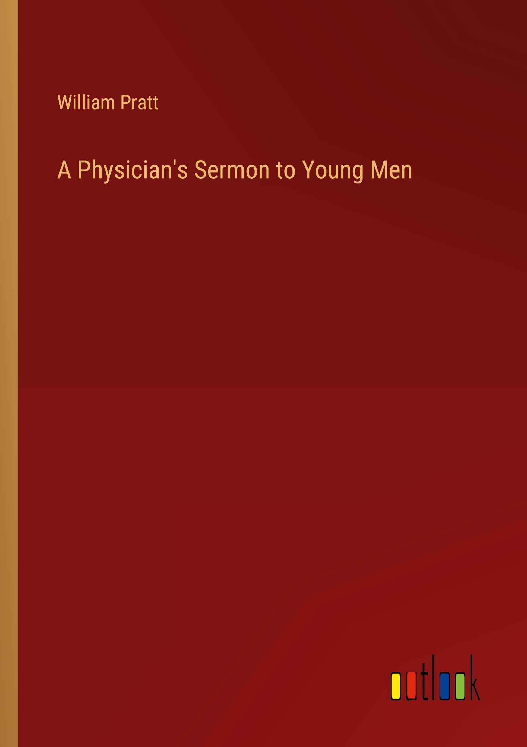 Vorderes Coverbild A Physician's Sermon to Young Men