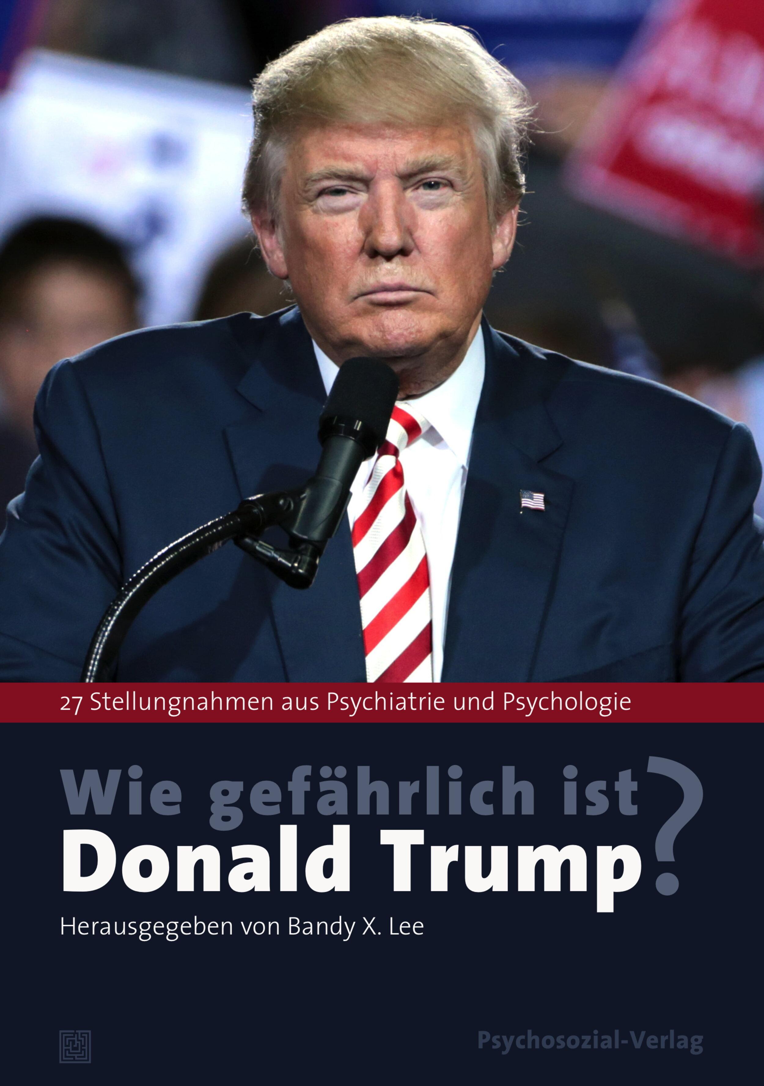 Vorderes Coverbild Wie gefährlich ist Donald Trump?