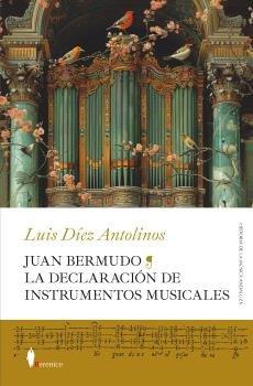 Vorderes Coverbild Juan Bermudo. La Declaración de Instrumentos Musicales
