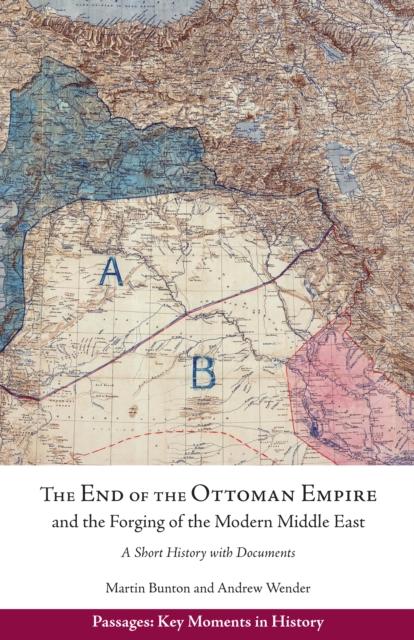 Vorderes Coverbild The End of the Ottoman Empire and the Forging of the Modern Middle East