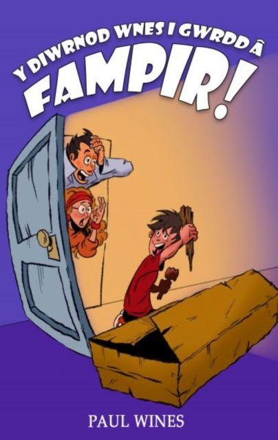 Vorderes Coverbild Y Diwrnod Wnes i Gwrdd a Fampir!