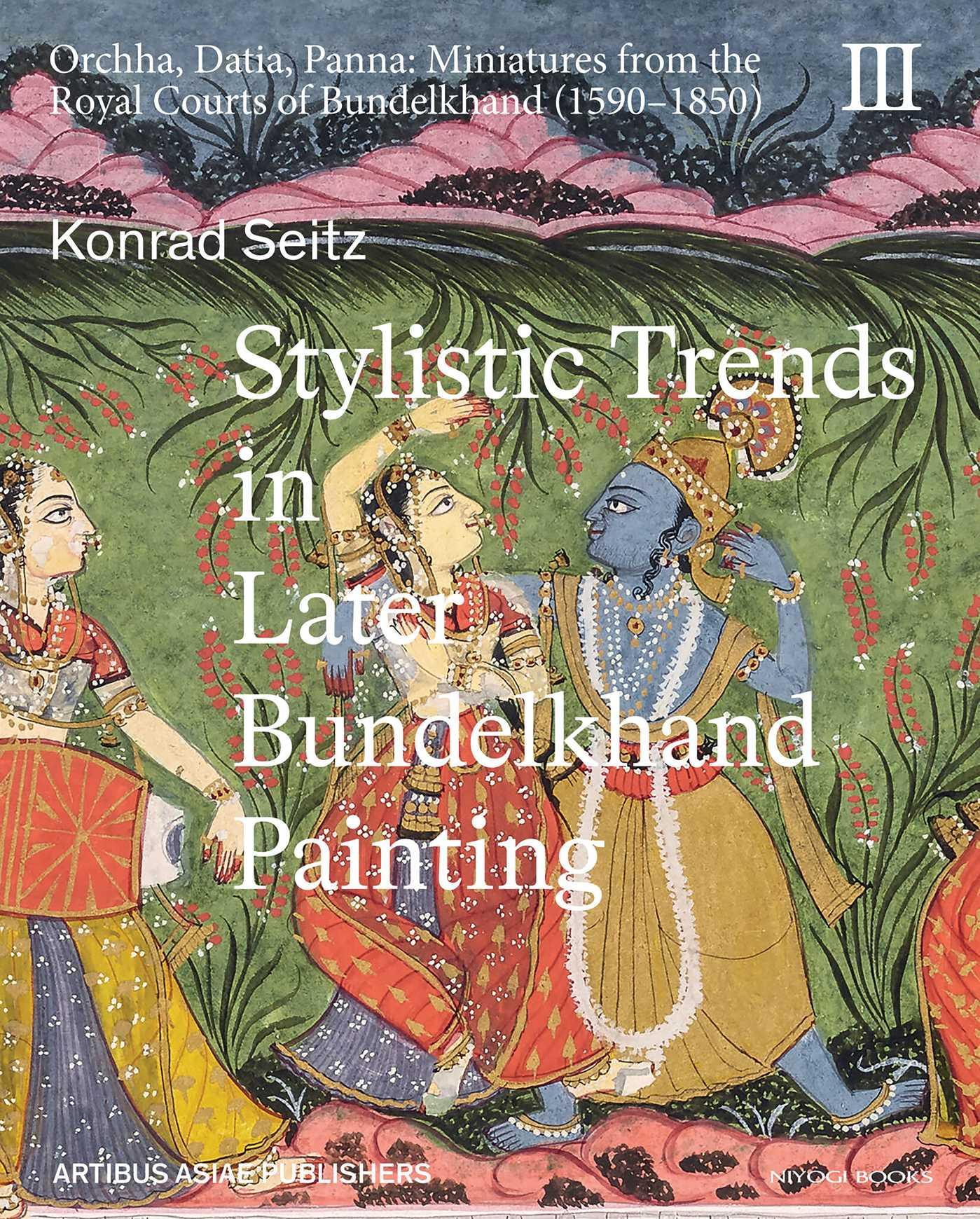Vorderes Coverbild Stylistic Trends in Later Bundelkhand Painting