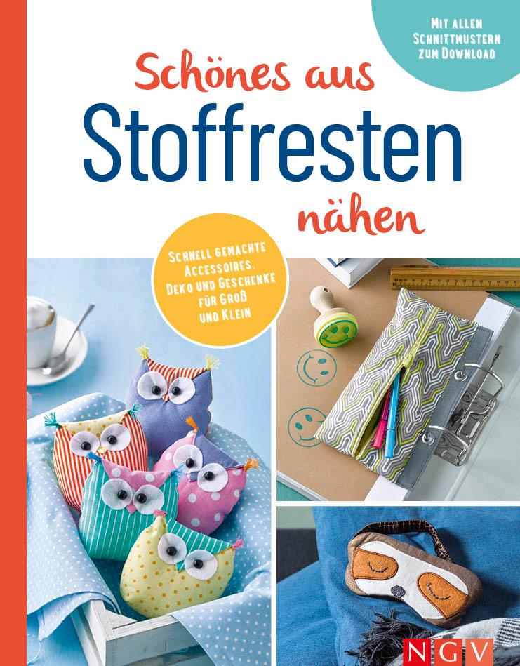 Vorderes Coverbild Schönes aus Stoffresten nähen I Accessoires, Deko & Geschenke