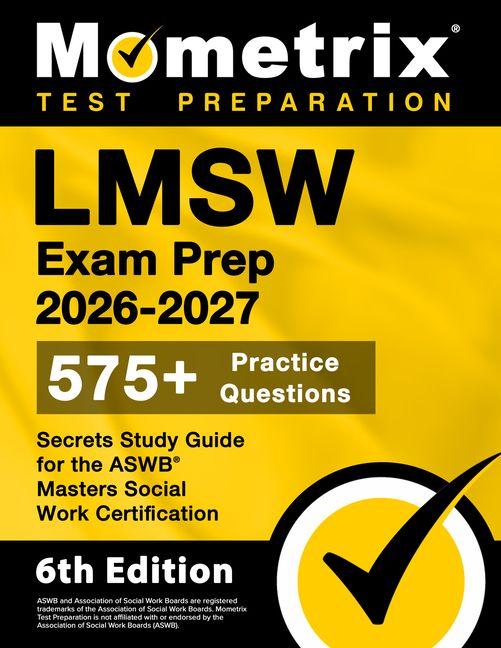 Vorderes Coverbild Lmsw Exam Prep 2025-2026 - 575+ Practice Questions, Secrets Study Guide for the ASWB Masters Social Work Certification