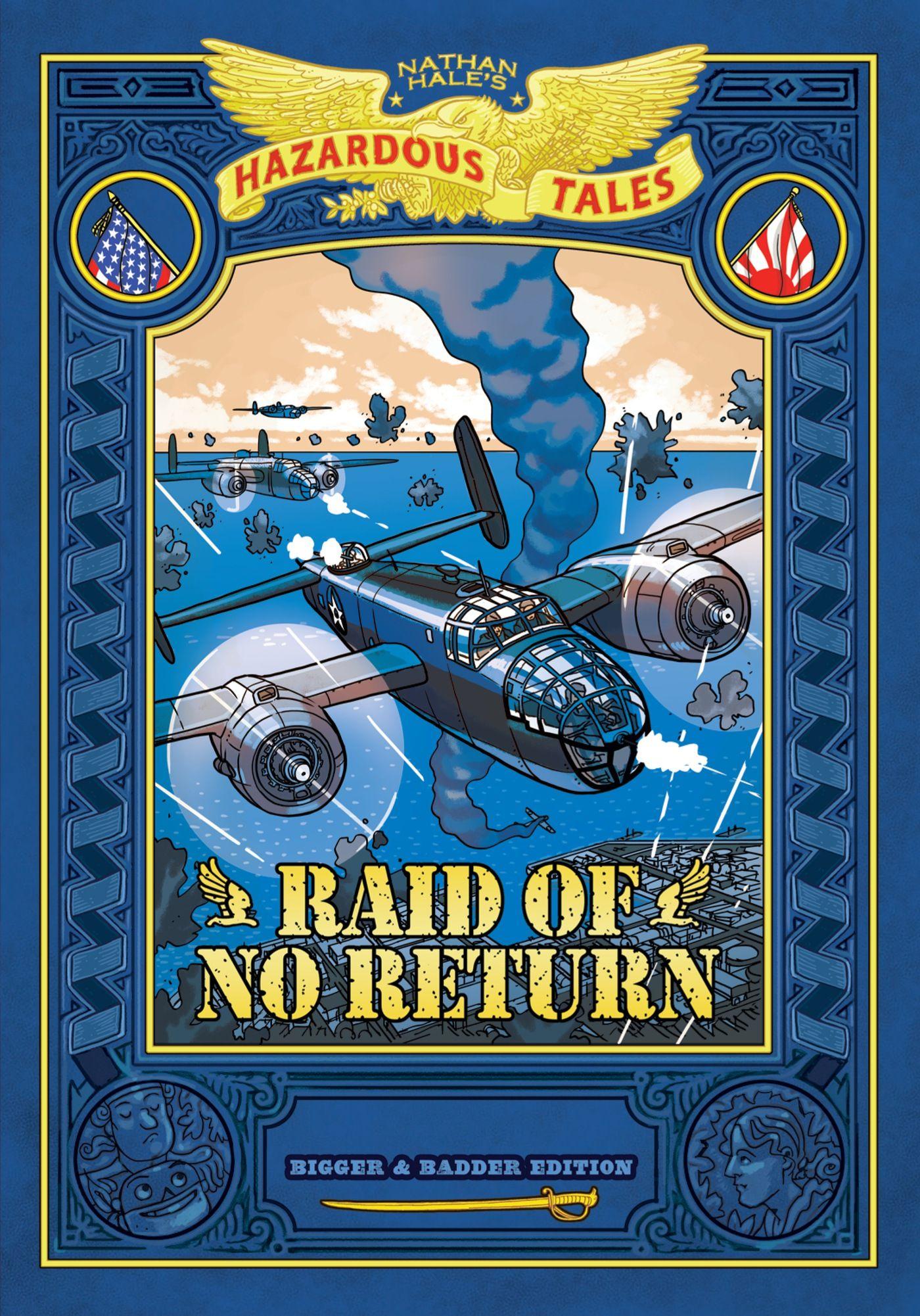 Vorderes Coverbild Raid of No Return: Bigger & Badder Edition (Nathan Hale's Hazardous Tales #7)