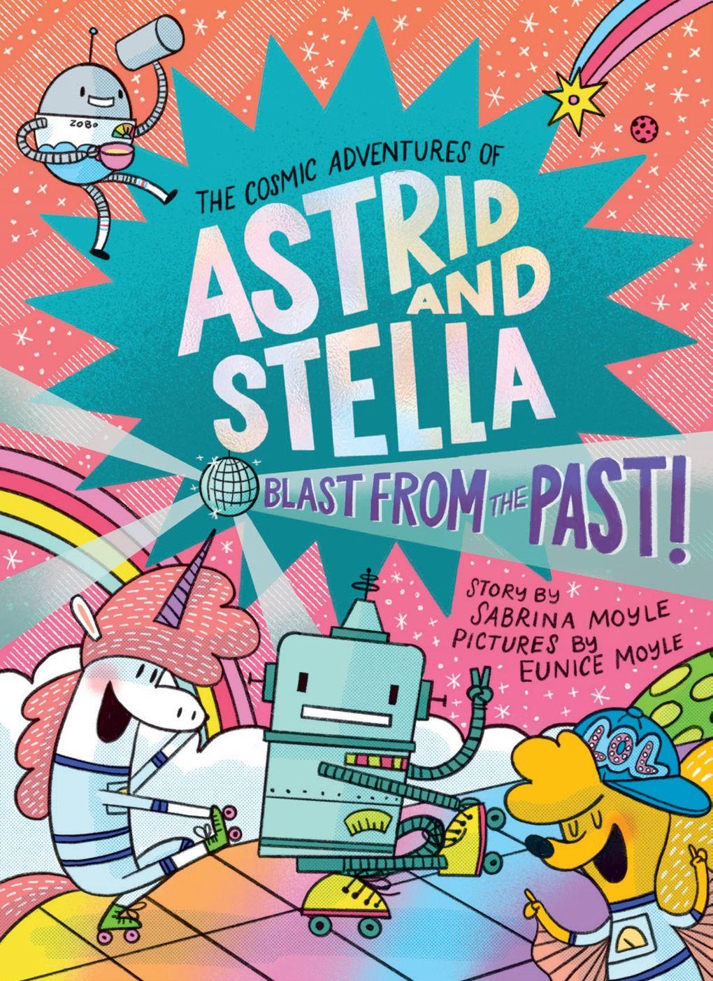 Vorderes Coverbild Blast from the Past! (the Cosmic Adventures of Astrid and Stella Book #5 (a Hello!lucky Book))