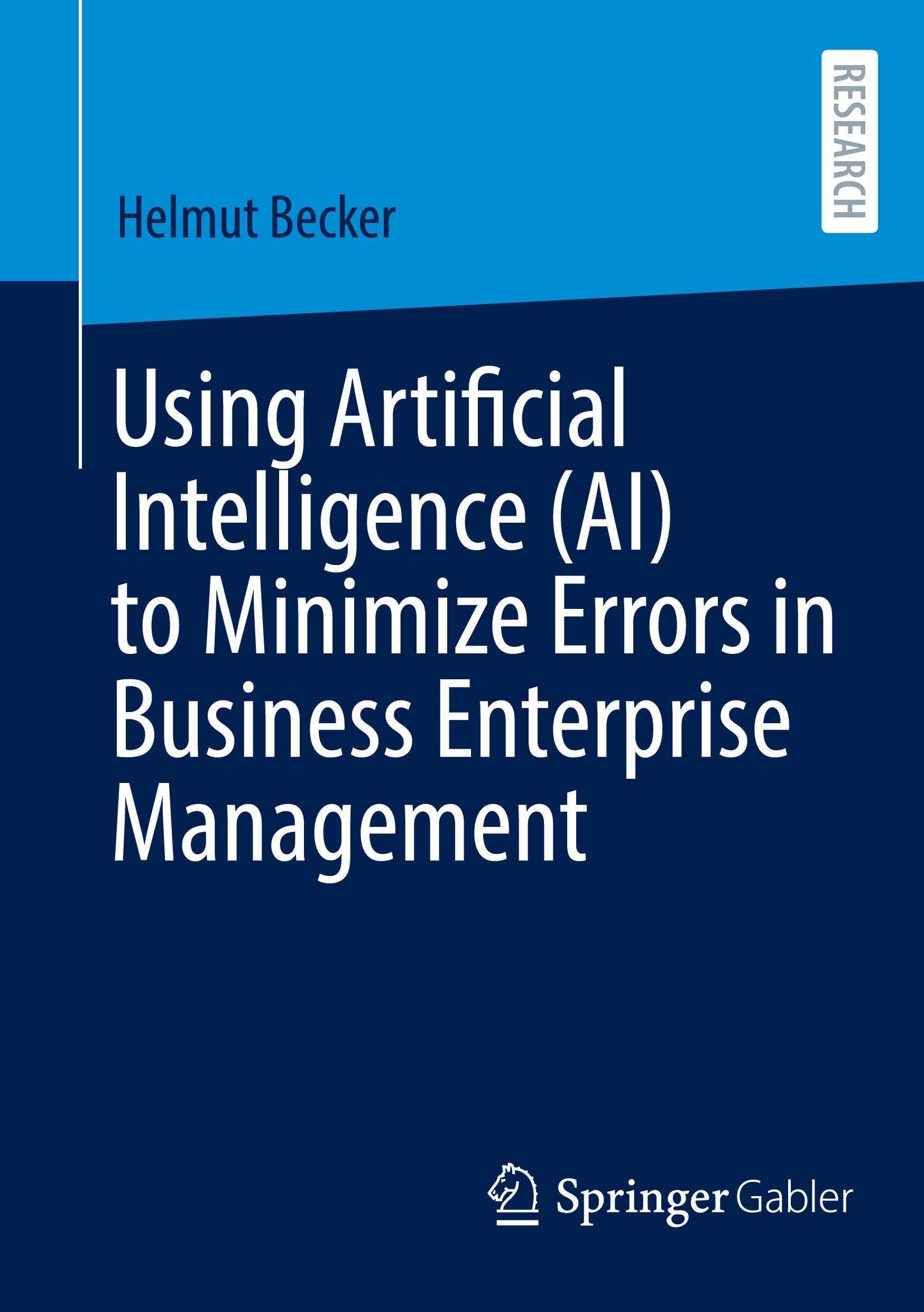 Vorderes Coverbild Using Artificial Intelligence (AI) to Minimize Errors in Business Enterprise Management