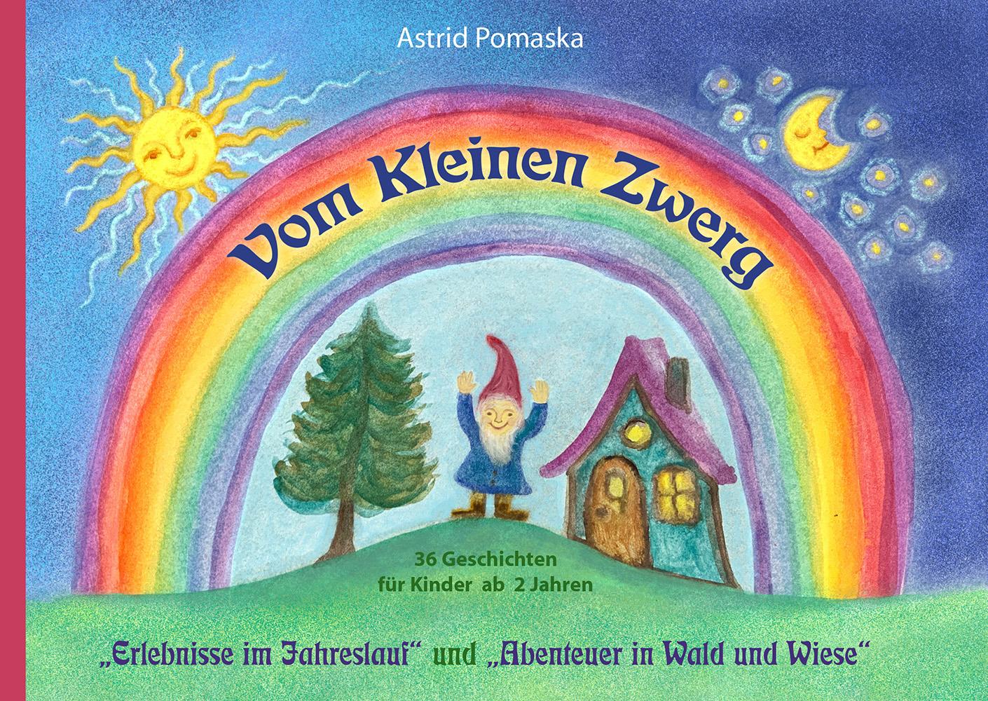 Vorderes Coverbild Vom Kleinen Zwerg - Doppelband: "Erlebnisse im Jahreslauf" und "Abenteuer in Wald und Wiese"