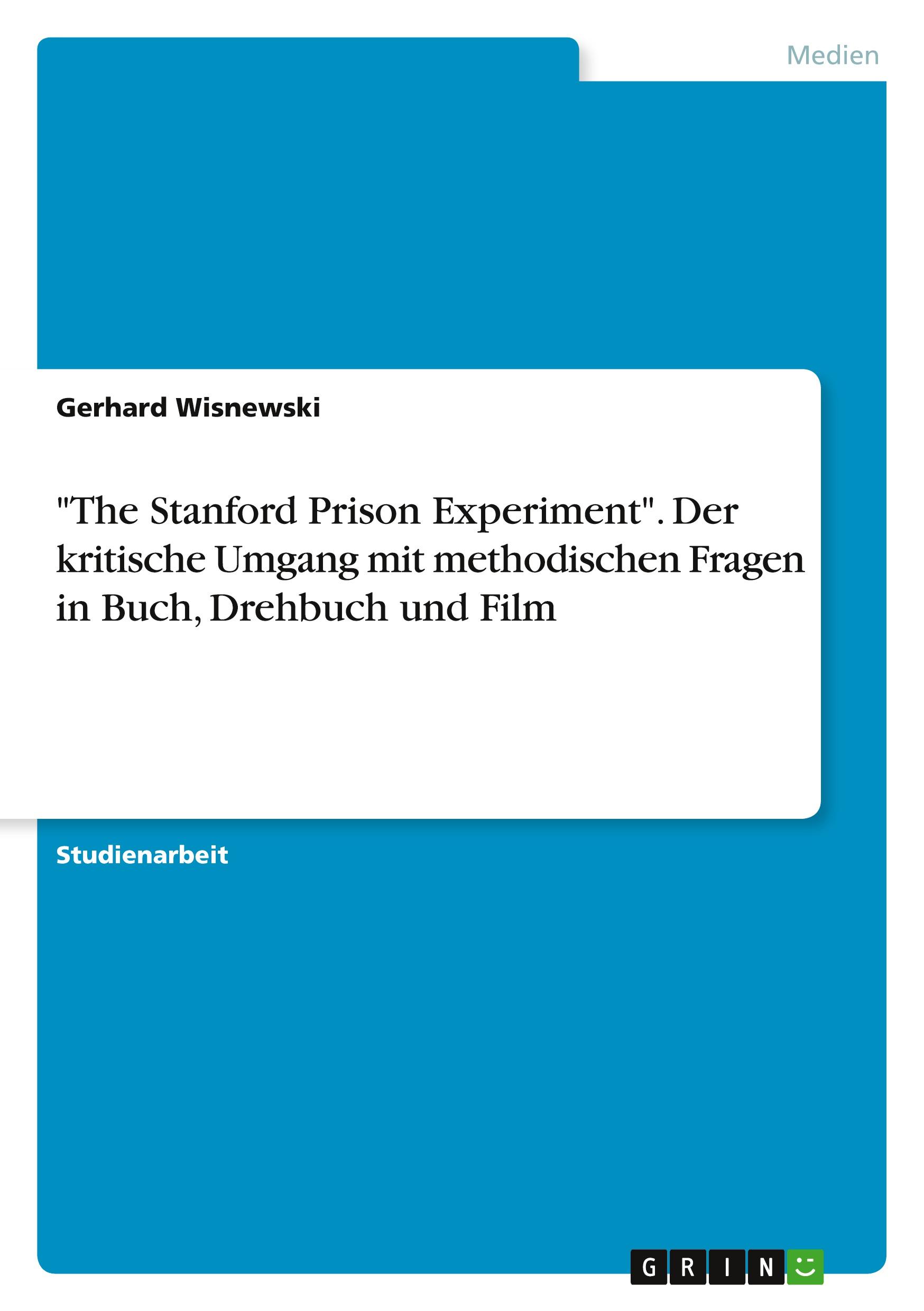 Vorderes Coverbild "The Stanford Prison Experiment". Der kritische Umgang mit methodischen Fragen in Buch, Drehbuch und Film