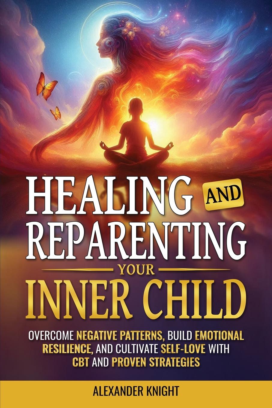 Vorderes Coverbild Healing and Reparenting Your Inner Child